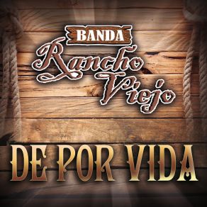 Download track De Por Vida Banda Rancho Viejo