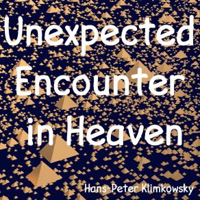 Download track Unexpected Encounter In Heaven, Pt. 5 Hans-Peter Klimkowsky