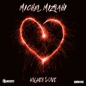 Download track Higher Love (Herbert Tonn & Diego Santander Remix) Michel MizrahiDiego Santander, Herbert Tonn