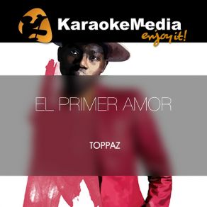 Download track El Primer Amor (Karaoke Version) [In The Style Of Toppaz] Karaokemedia