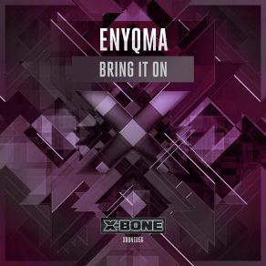 Download track Bring It On (Original Mix) Enyqma