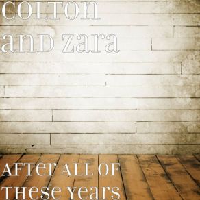 Download track All Of These Years Colton