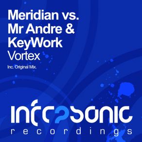 Download track Vortex (Radio Edit) Meridian, Mr Andre, KeyWork