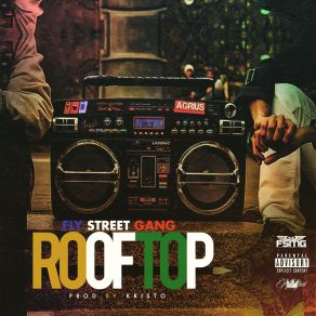 Download track Roof Top Fly Street Gang