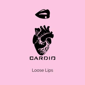 Download track Loose Lips Cardio