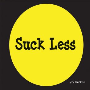 Download track Suck Less J's Ruckus