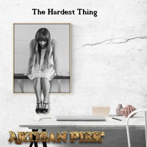 Download track The Hardest Thing (Remix) Artisan Pier