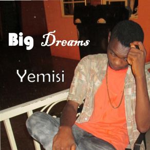 Download track Yemisi Big Dreams