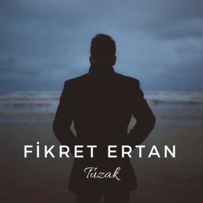 Download track Tuzak Fikret Ertan