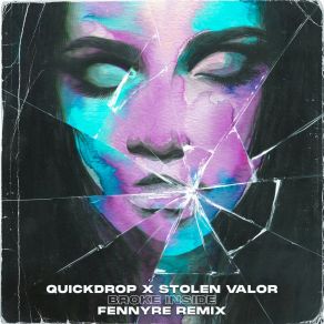 Download track Broke Inside (Fennyre Remix) Stolen ValorFENNYRE