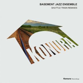 Download track Shuttle Train (Original FBase Mix) Basement Jazz Ensemble