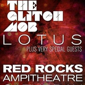 Download track Live @ Red Rocks Track 01 The Glitch Mob