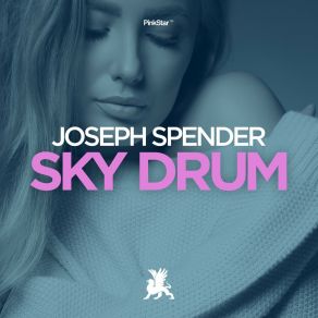 Download track Sky Drum (Original Club Mix) Joseph Spender