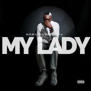 Download track My Lady (Radio Edit) MRMOFROMNIGERIA