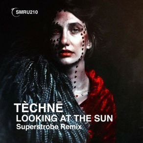 Download track Looking At The Sun (Superstrobe Remix) Techne