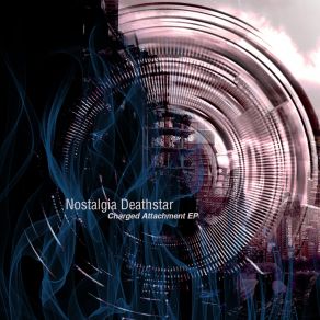 Download track Charged Atttachment (VideoL'Eclipse Mix) Nostalgia Deathstar