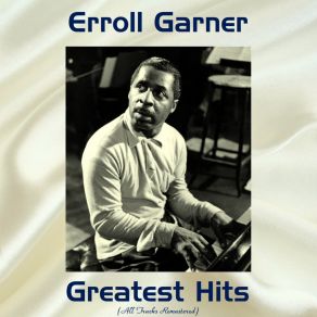 Download track I'll Never Smile Again (Remastered 2015) Erroll Garner