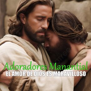 Download track EL AMOR DE DIOS ES MARAVILLOSO Adoradores Manantial