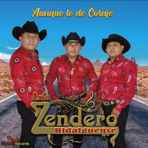 Download track Aun Que Te De Coraje Trio Zendero Hidalguense