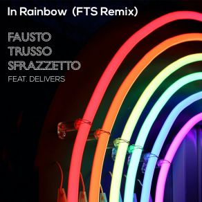 Download track In Rainbow (FTS Remix) Delivers