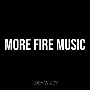 Download track Aol Eddy Wizzy