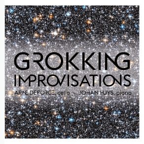 Download track Grok II (Improvisation) Arne Deforce, Johan Huys