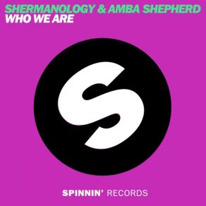 Download track Who We Are (Radio Mix) Amba Shepherd, Shermanology