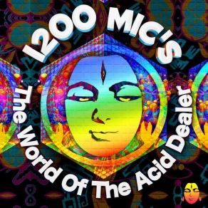 Download track The World Of The Acid Dealer (Original Mix) 1200 Micrograms