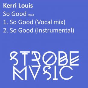 Download track So Good (Instrumental Mix) Kerri Louis