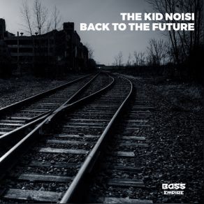 Download track Back To The Future The Kid Noisi