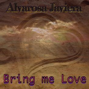 Download track Bring Me Love (Club Mix) Alvarosa Javiera