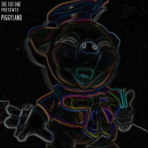 Download track The Fat One Presents Piggyland (BBH Remix)  The Fat One