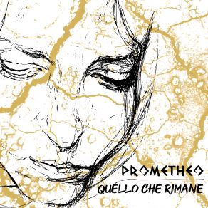 Download track Quello Che Rimane Prometheo