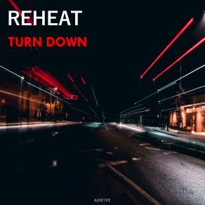 Download track Turn Down Reheat