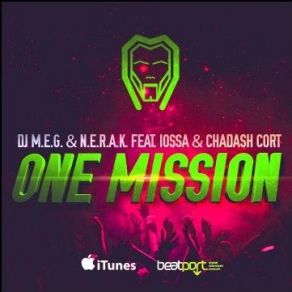 Download track One Mission (Radio Edit) Chadash Cort, Iossa, M. E. G., N. E. R. A. K