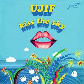 Download track Kiss The Sky Ujif #