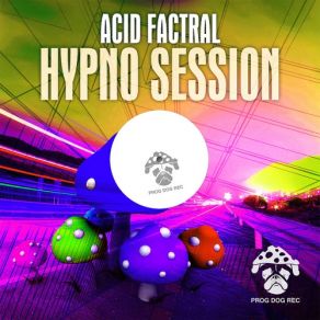 Download track Hypno Session (Original Mix) Acid Factral