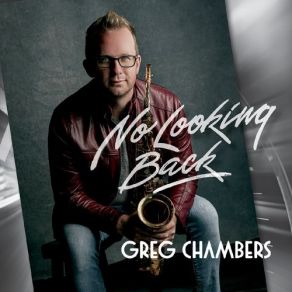 Download track No Looking Back Greg Chambers