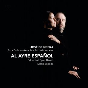 Download track ÂAlienta Fervorosaâ Cantada Al SantÃ­simo 1727: II. Vuela Vuela Fervorosa Aria Al Ayre Espanol, Maria Espada, Eduardo Lopez Banzo