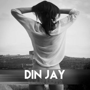 Download track Your Love Din Jay