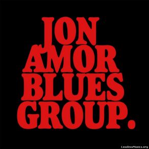 Download track You Know It's Only Love Jon Amor Blues Group