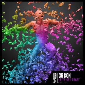 Download track Let's Get Crazy (Original Mix) 3G Kon