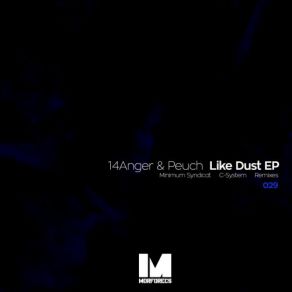 Download track Like Dust (Minimum Syndicat Remix) Peuch, 14anger