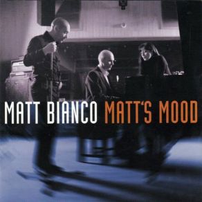 Download track Matt's Mood IIi' Matt Bianco