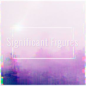 Download track No More Of The Ancients Significant Figures