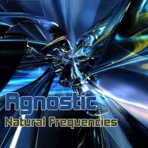 Download track Natural Frequencies Agnostic