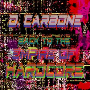 Download track The Rhythm Of Acidcore (Digital Bonus) D Carbone