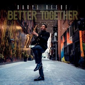 Download track Better Together Daryl Beebe