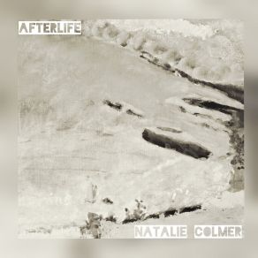 Download track Afterlife, Pt. 1 (Salience) Natalie Colmer