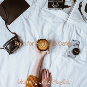 Download track Hip Moods For Holidays Morning Jazz Playlist